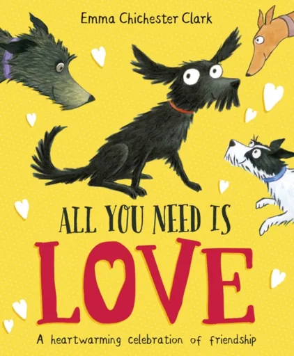 All You Need is Love - Emma Chichester Clarková
