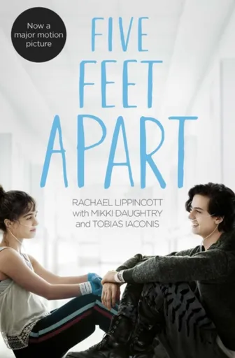 Five Feet Apart - Rachael Lippincott, Tobias Iaconis, Daughtry Mikki