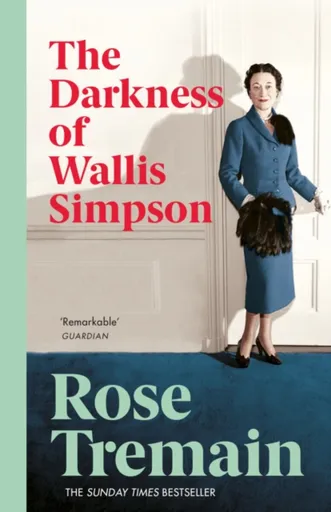 The Darkness of Wallis Simpson - Tremain Rose