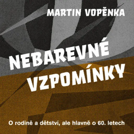 Nebarevné vzpomínky - Martin Vopěnka