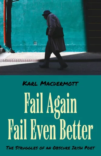 Fail Again Fail Even Better - Karl MacDermott