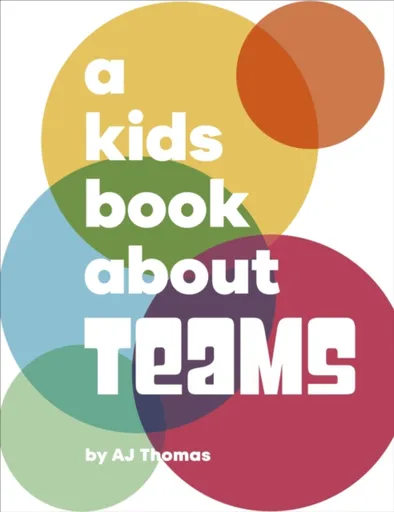 A Kids Book About Teams - Angele Thomas