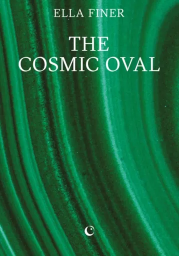 The Cosmic Oval - Ella Finer