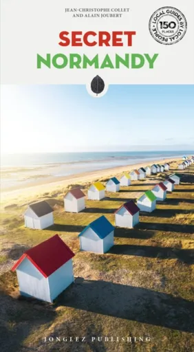 Secret Normandy Guide - Alain Joubert, Jean-Christophe Collet