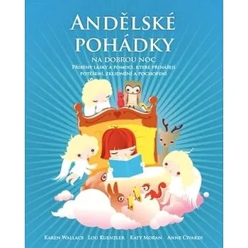 Andělské pohádky na dobrou noc: Příběhy lásky a pomoci, které přinášejí potěšení, zklidnění a pochop (978-80-7370-222-9)