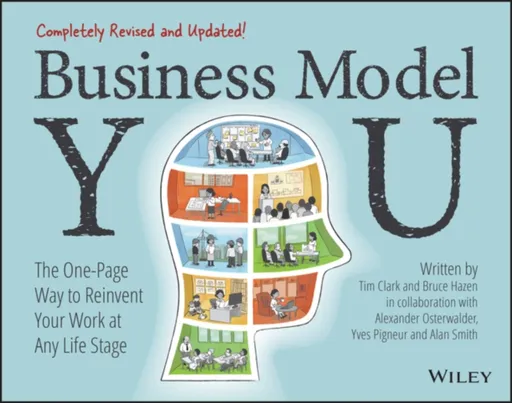 Business Model You - Timothy Clark, Alexander Osterwalder, Yves Pigneur, Alan Smith, Bruce Hazen