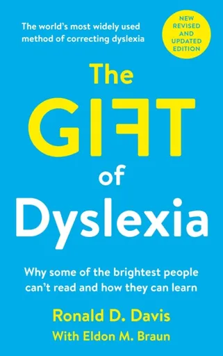 The Gift of Dyslexia - Eldon M. Braun, Ronald D. Davis
