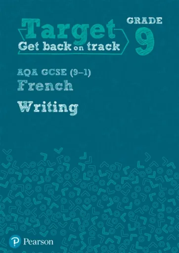 Target Grade 9 Writing AQA GCSE (9-1) French Workbook