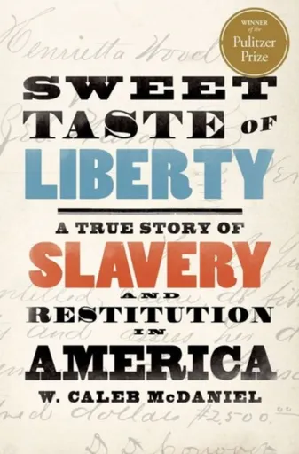 Sweet Taste of Liberty - W. Caleb  McDaniel