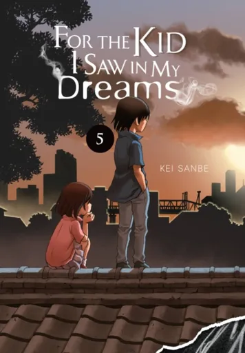 For the Kid I Saw in My Dreams, Vol. 5 - Kei Sanbe, Abigail Blackman, Sheldon Drzka