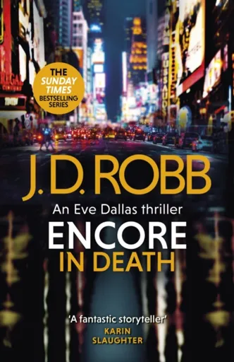 Encore in Death: An Eve Dallas thriller (In Death 56) - J.D. Robb