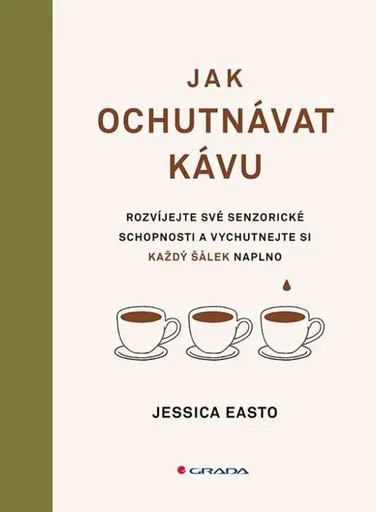 Jak ochutnávat kávu - Jessica Easto