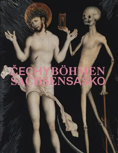 Čechy - Sasko. Jak blízko, tak daleko - Marius Winzeler, Olga Kostková