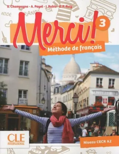Merci! 3/A2: Livre de l´éleve + DVD - Adrien Payet, Anne-Cécile Couderc, Sophie Champagne, Isabel Rubio, Emilio Ruiz