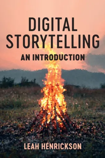 Digital Storytelling - Leah Henrickson
