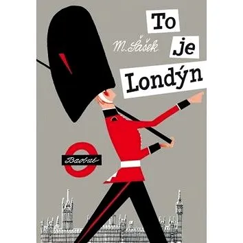 To je Londýn (978-80-87060-73-5)