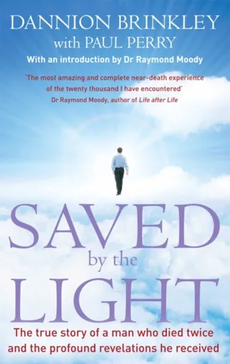 Saved By The Light - Paul Perry, Dannion Brinkley