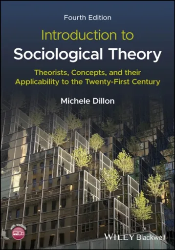Introduction to Sociological Theory - Michele  Dillon