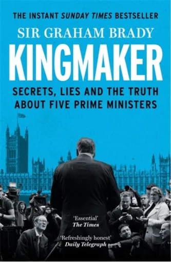 Kingmaker - Sir Graham Brady