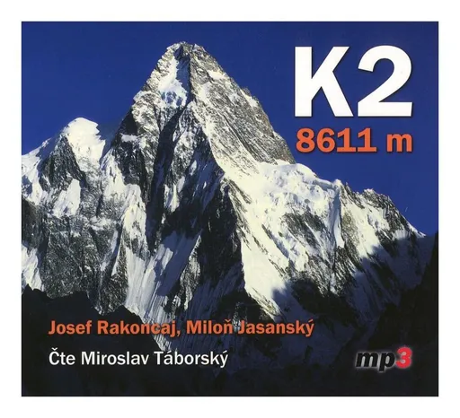 K2 - 8611 m (Josef Rakoncaj-Miloš Jasanský-Miroslav Táborský) (MP3-CD)