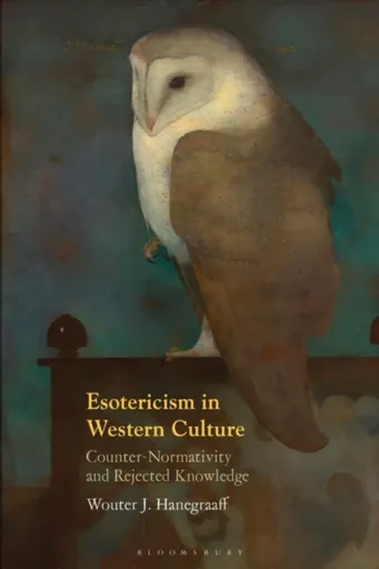 Esotericism in Western Culture - Professor Wouter J.  Hanegraaff