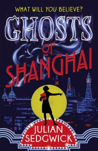 Ghosts of Shanghai - Julian Sedgwick