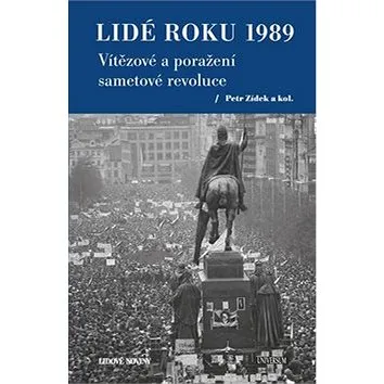 Lidé roku 1989: Vítězové a poražení sametové revoluce (978-80-242-6319-9)