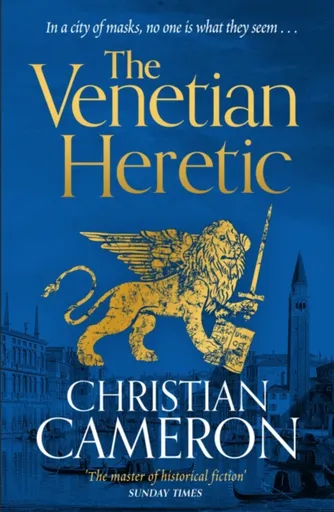 The Venetian Heretic - Christian Cameron