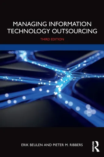 Managing Information Technology Outsourcing - Erik Beulen, Pieter M.  Ribbers