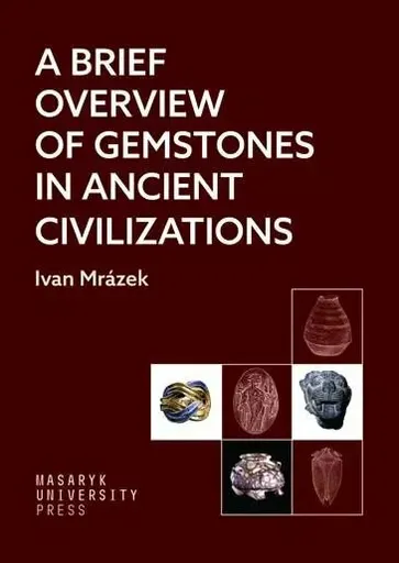 A Brief Overview of Gemstones in Ancient Civilizations - Ivan Mrázek