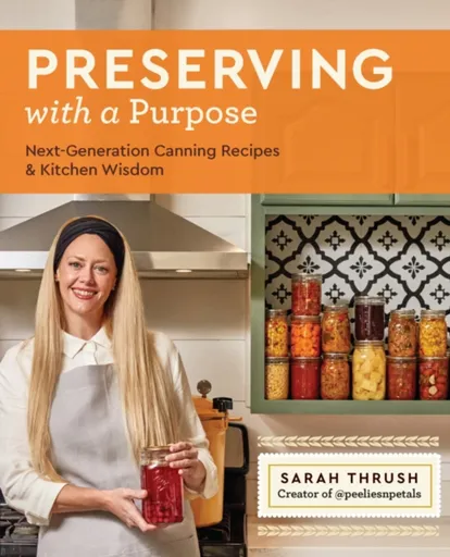 Preserving with a Purpose - Sarah Thrush
