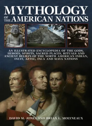 Mythology of the American Nations - Brian Molyneaux