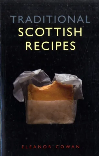 Traditional Scottish Recipes - Eleanor Cowan
