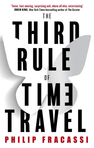 The Third Rule of Time Travel - Philip Fracassi