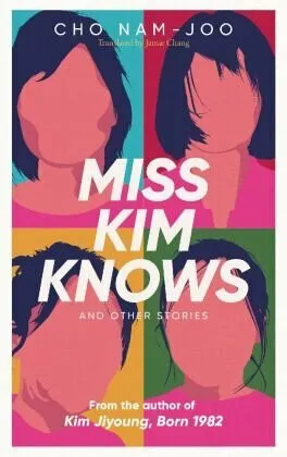 Miss Kim Knows and Other Stories - Cho Nam-Joo