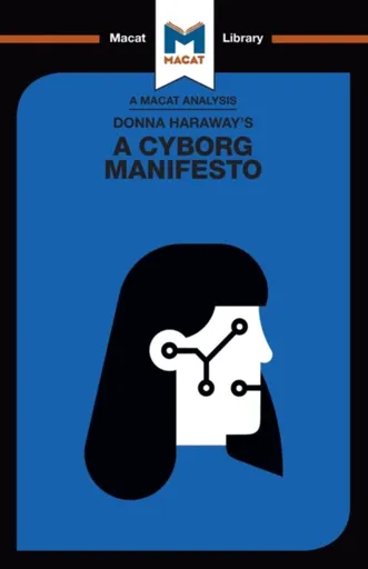 An Analysis of Donna Haraway's A Cyborg Manifesto - Rebecca Pohl