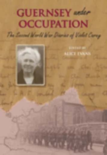 Guernsey Under Occupation - Alice Evans