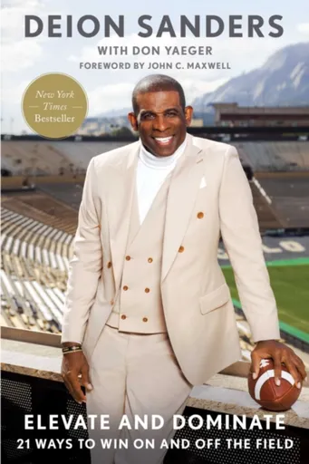 Elevate and Dominate - Deion Sanders