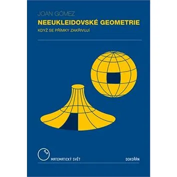 Neeukleidovské geometrie: Když se přímky zakřivují (978-80-7363-844-3)