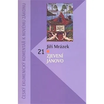 Zjevení Janovo: Český ekumenický komentář k Novému zákonu (978-80-85810-99-8)