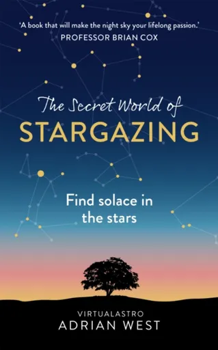 The Secret World of Stargazing - Adrian West