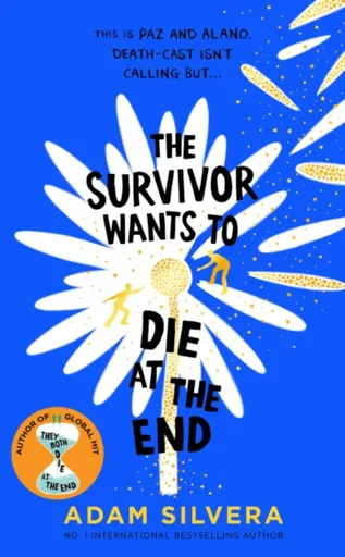 The Survivor Wants to Die at the End - Adam Silvera