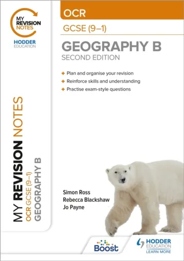 My Revision Notes: OCR GCSE (9-1) Geography B Second Edition - Rebecca Blackshaw, Simon Ross, Jo Payne