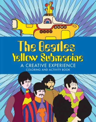The Beatles Yellow Submarine  A Creative Experience - Insight Editions