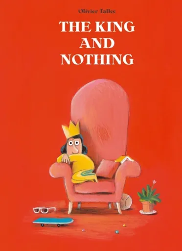 The King and Nothing - Olivier Tallec
