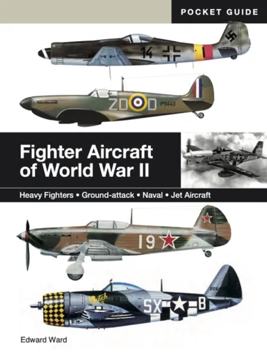Fighter Aircraft of World War II - Edward Ward