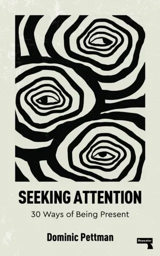 Seeking Attention - Dominic Pettman