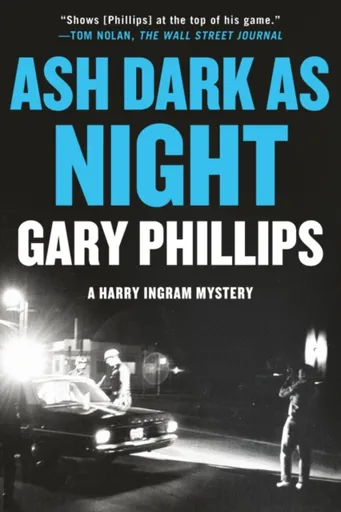 Ash Dark as Night - Gary Phillips