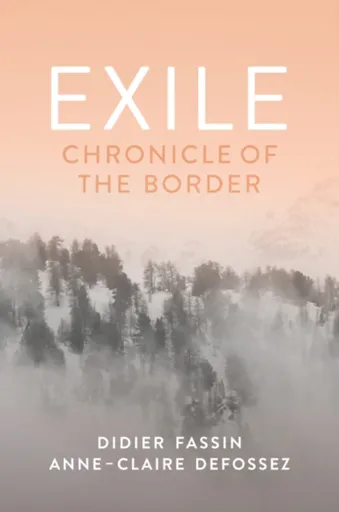 Exile - Fassin Didier, Anne-Claire Defossez