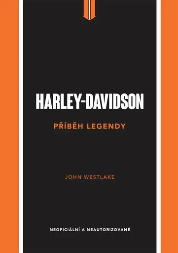Harley-Davidson - Příběh legendy - John Westlake